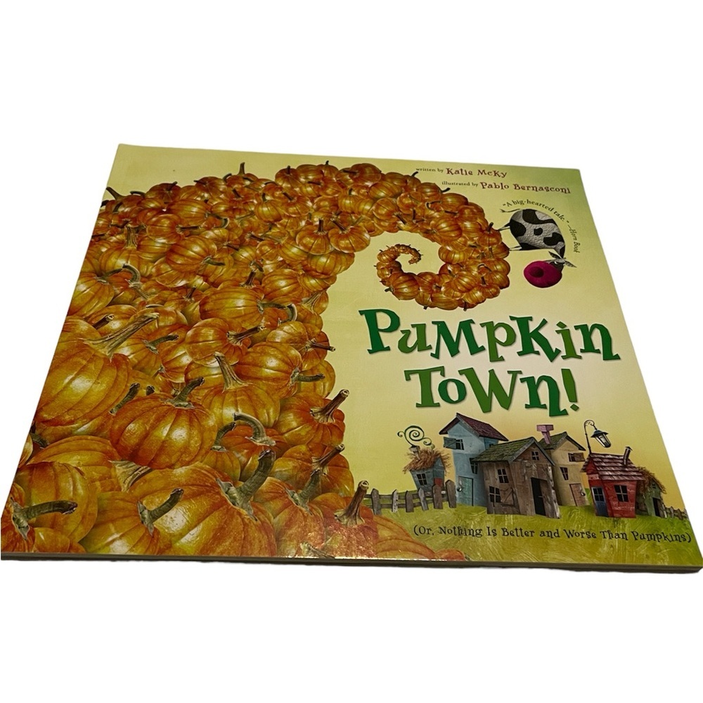 Pumpkin Town! Or, Nothing Is Better and Worse Than Pumpkins Kids Story Book